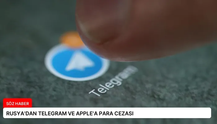 RUSYA’DAN TELEGRAM VE APPLE’A PARA CEZASI