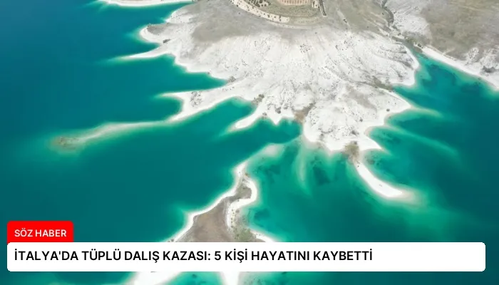 İTALYA’DA TÜPLÜ DALIŞ KAZASI: 5 KİŞİ HAYATINI KAYBETTİ