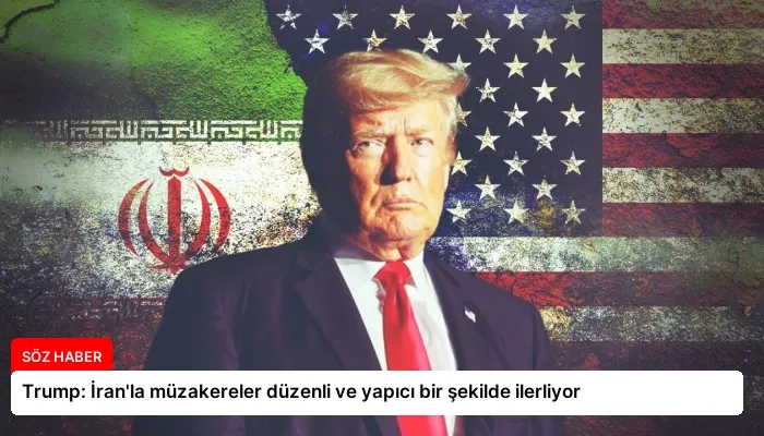 Trump: İran’la müzakereler düzenli ve yapıcı bir şekilde ilerliyor