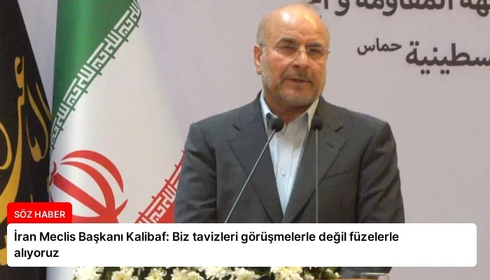 İran Meclis Başkanı Kalibaf: Biz tavizleri görüşmelerle değil füzelerle alıyoruz