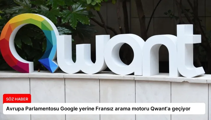 Avrupa Parlamentosu Google yerine Fransız arama motoru Qwant’a geçiyor
