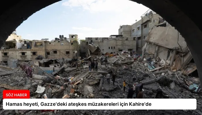 Hamas heyeti, Gazze’deki ateşkes müzakereleri için Kahire’de