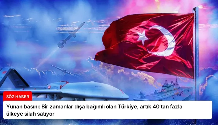 Yunan basını: Bir zamanlar dışa bağımlı olan Türkiye, artık 40’tan fazla ülkeye silah satıyor