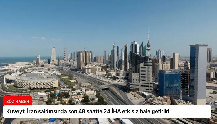 Kuveyt: İran saldırısında son 48 saatte 24 İHA etkisiz hale getirildi
