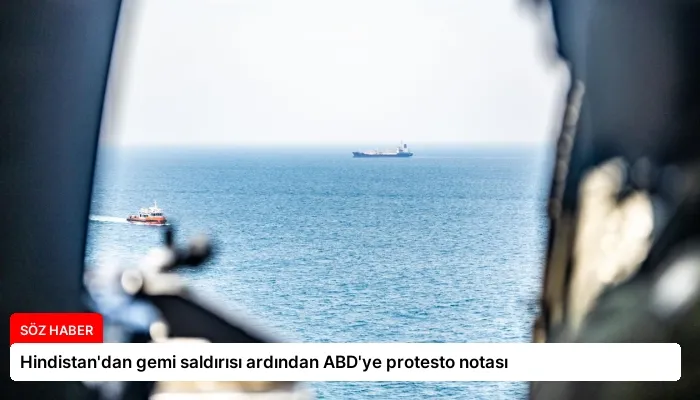 Hindistan’dan gemi saldırısı ardından ABD’ye protesto notası