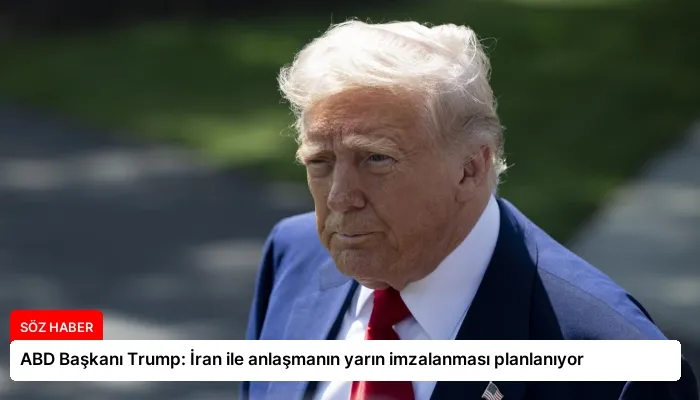 ABD Başkanı Trump: İran ile anlaşmanın yarın imzalanması planlanıyor