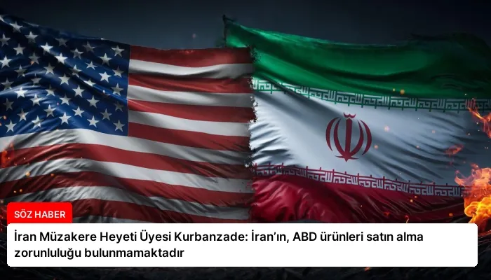 İran Müzakere Heyeti Üyesi Kurbanzade: İran’ın, ABD ürünleri satın alma zorunluluğu bulunmamaktadır