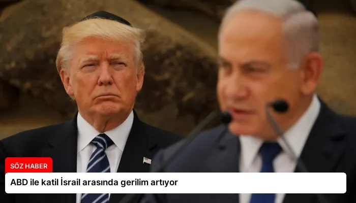 ABD ile katil İsrail arasında gerilim artıyor