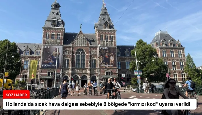 Hollanda’da sıcak hava dalgası sebebiyle 8 bölgede “kırmızı kod” uyarısı verildi