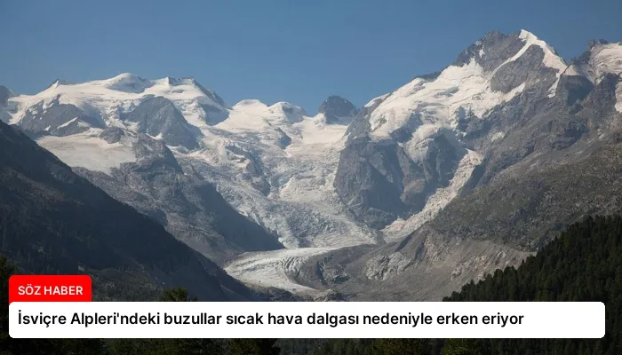 İsviçre Alpleri’ndeki buzullar sıcak hava dalgası nedeniyle erken eriyor