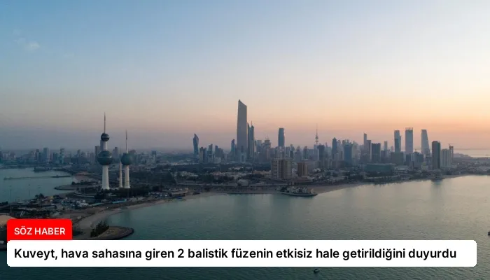 Kuveyt, hava sahasına giren 2 balistik füzenin etkisiz hale getirildiğini duyurdu