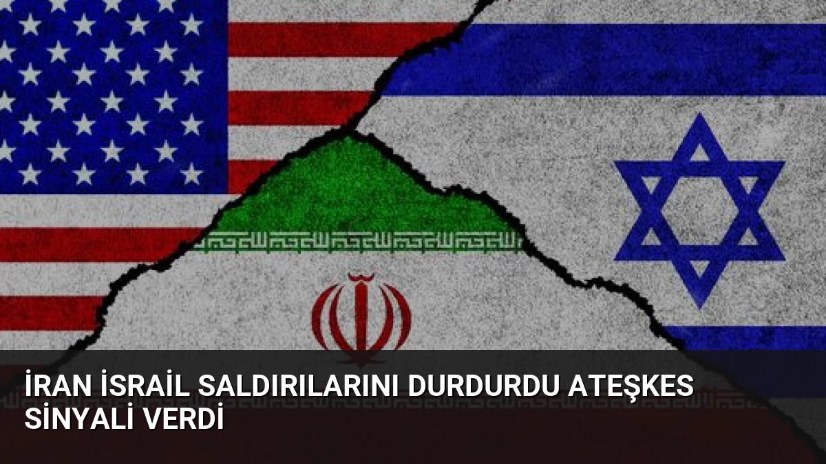 İran İsrail Saldırılarını Durdurdu Ateşkes Sinyali Verdi