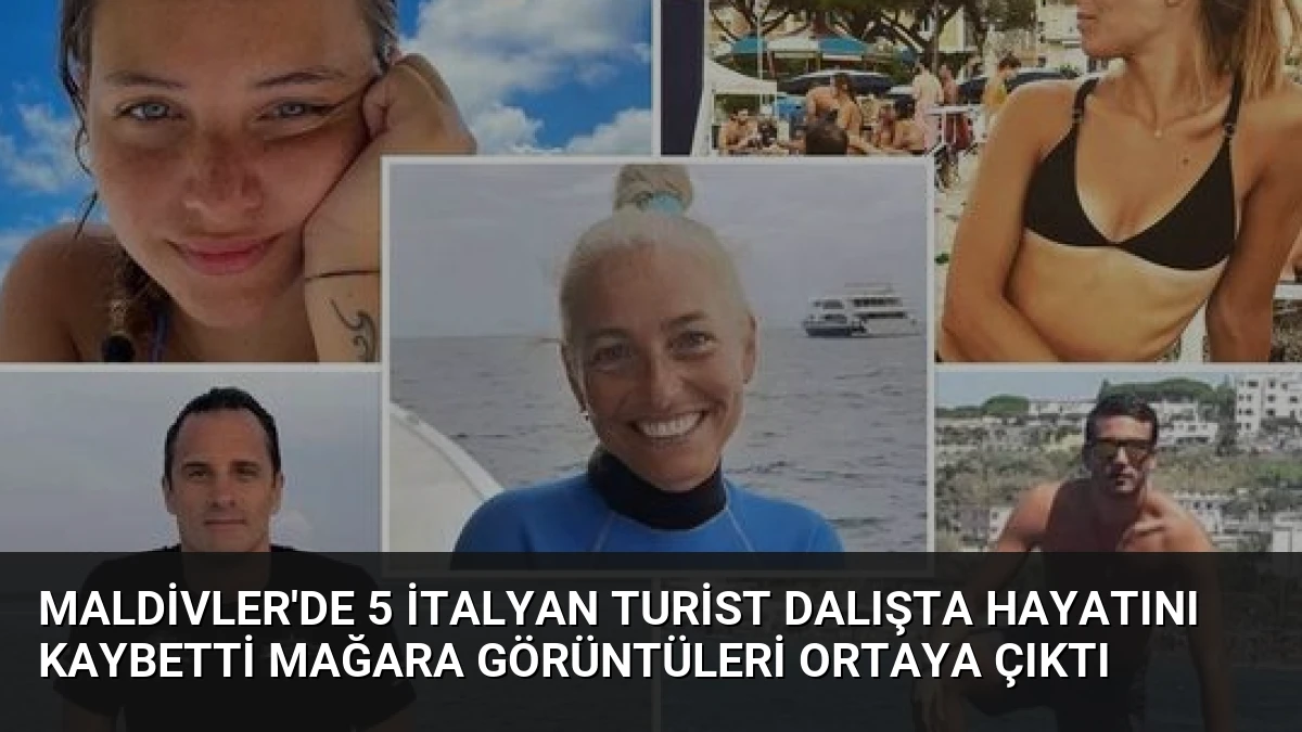 Maldivler’de 5 İtalyan Turist Dalışta Hayatını Kaybetti Mağara Görüntüleri Ortaya Çıktı