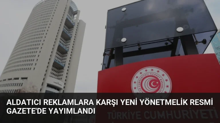 Aldatıcı Reklamlara Karşı Yeni Yönetmelik Resmi Gazete’de Yayımlandı