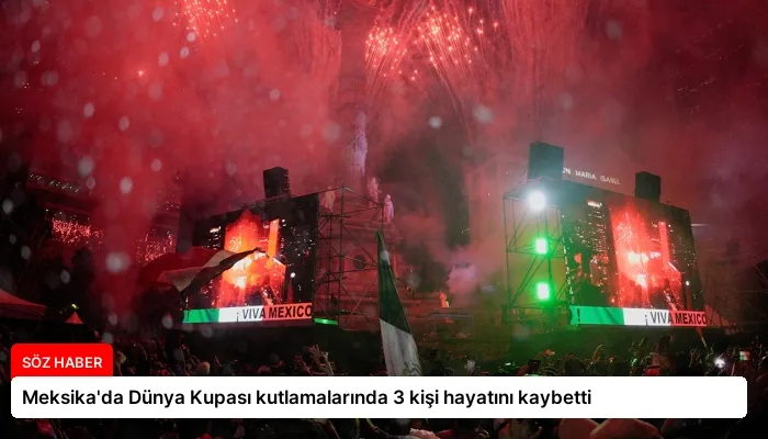 Meksika’da Dünya Kupası kutlamalarında 3 kişi hayatını kaybetti