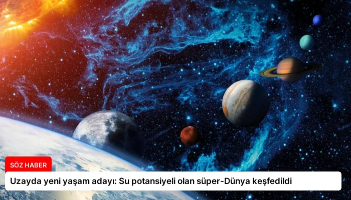Uzayda yeni yaşam adayı: Su potansiyeli olan süper-Dünya keşfedildi