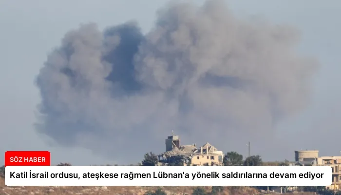 Katil İsrail ordusu, ateşkese rağmen Lübnan’a yönelik saldırılarına devam ediyor