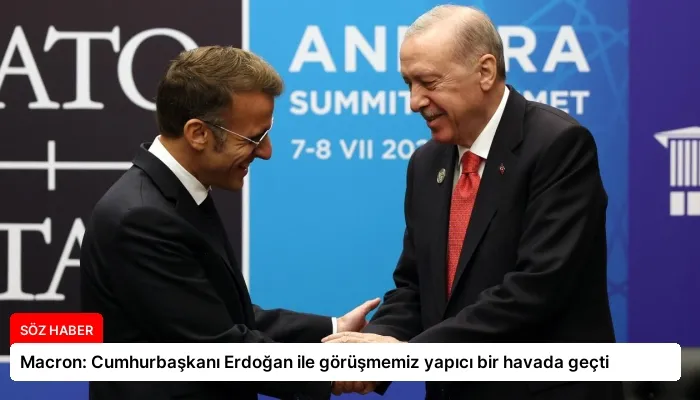 Macron: Cumhurbaşkanı Erdoğan ile görüşmemiz yapıcı bir havada geçti