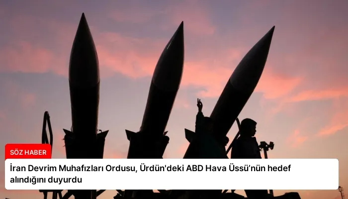 İran Devrim Muhafızları Ordusu, Ürdün’deki ABD Hava Üssü’nün hedef alındığını duyurdu