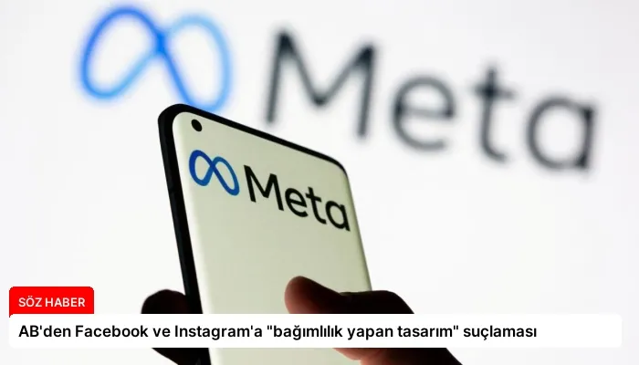 AB’den Facebook ve Instagram’a “bağımlılık yapan tasarım” suçlaması