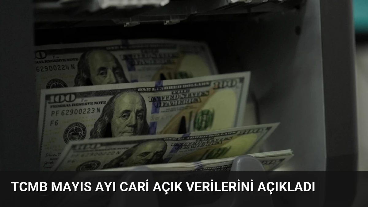 TCMB Mayıs Ayı Cari Açık Verilerini Açıkladı