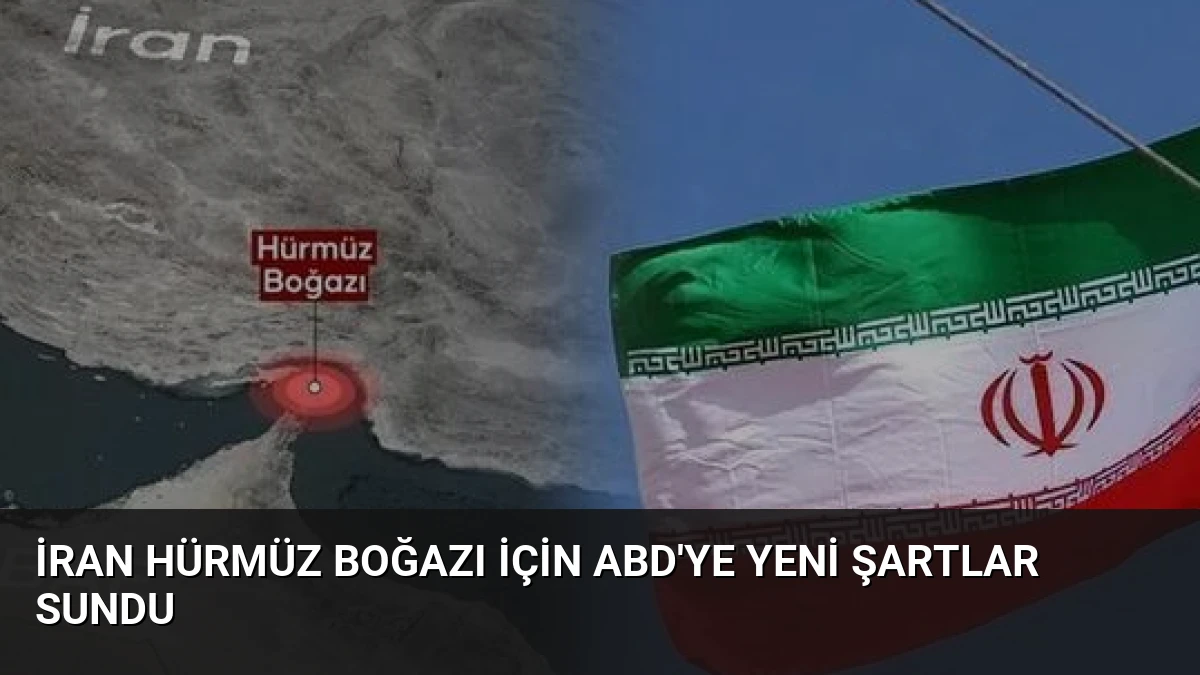 İran Hürmüz Boğazı İçin ABD’ye Yeni Şartlar Sundu