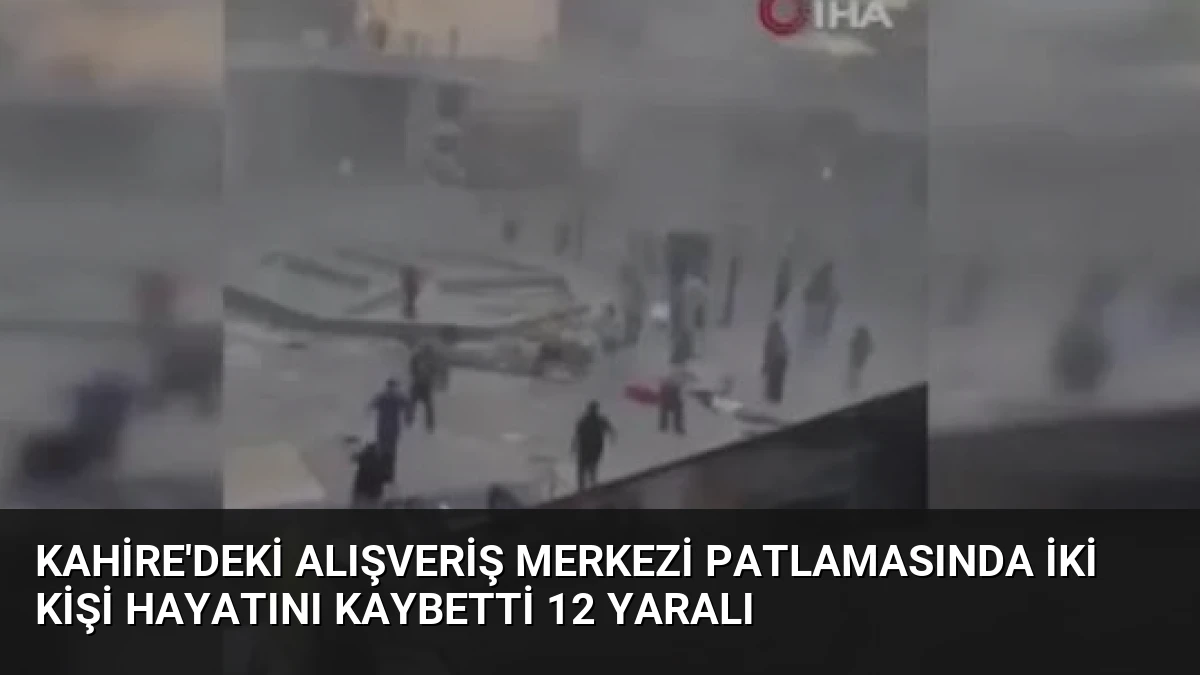 Kahire’deki Alışveriş Merkezi Patlamasında İki Kişi Hayatını Kaybetti 12 Yaralı
