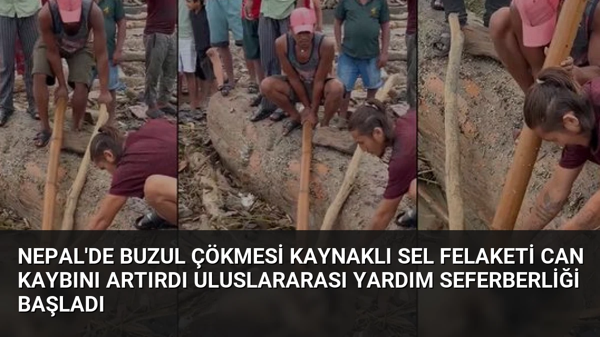 Nepal’de Buzul Çökmesi Kaynaklı Sel Felaketi Can Kaybını Artırdı Uluslararası Yardım Seferberliği Başladı
