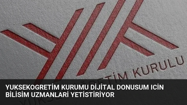 Yuksekogretim Kurumu Dijital Donusum Icin Bilisim Uzmanlari Yetistiriyor
