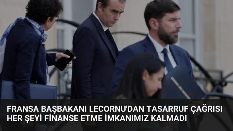 Fransa Başbakanı Lecornu’dan Tasarruf Çağrısı Her Şeyi Finanse Etme İmkanımız Kalmadı