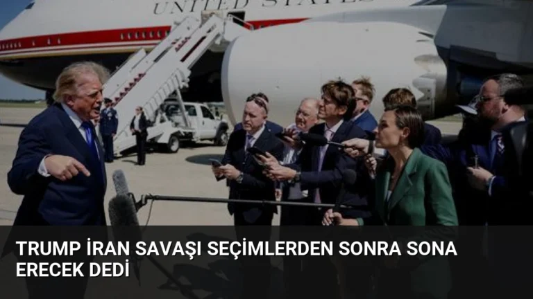 Trump İran Savaşı Seçimlerden Sonra Sona Erecek Dedi