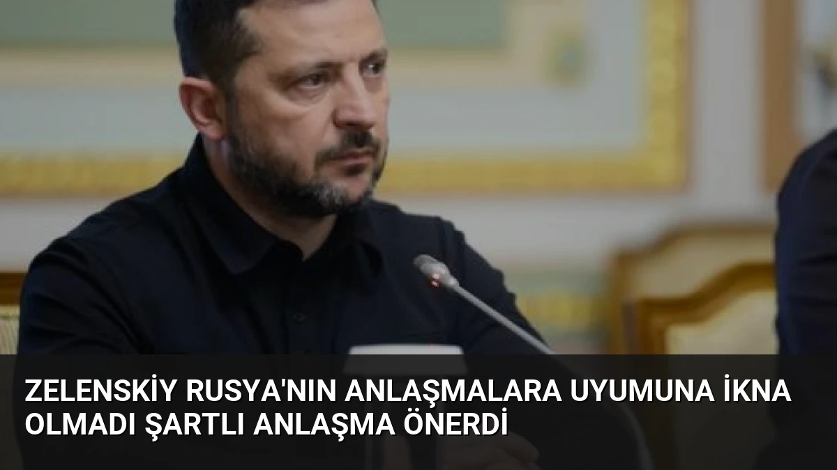 Zelenskiy Rusya’nın Anlaşmalara Uyumuna İkna Olmadı Şartlı Anlaşma Önerdi