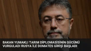Bakan Yumaklı Tarım Diplomasisinin Gücünü Vurguladı Rusya İle Domates Girişi Başladı