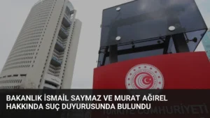 Bakanlık İsmail Saymaz ve Murat Ağırel Hakkında Suç Duyurusunda Bulundu