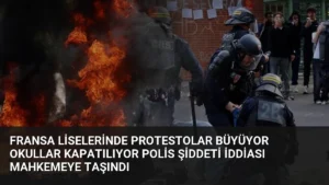 Fransa Liselerinde Protestolar Büyüyor Okullar Kapatılıyor Polis Şiddeti İddiası Mahkemeye Taşındı
