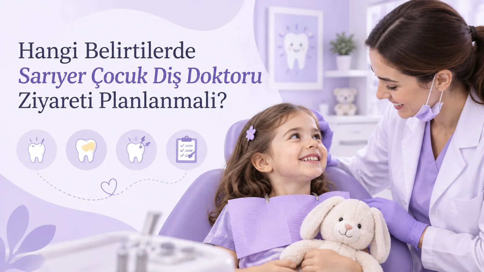 Hangi Belirtilerde Sarıyer Çocuk Diş Doktoru Ziyareti Planlanmalı?