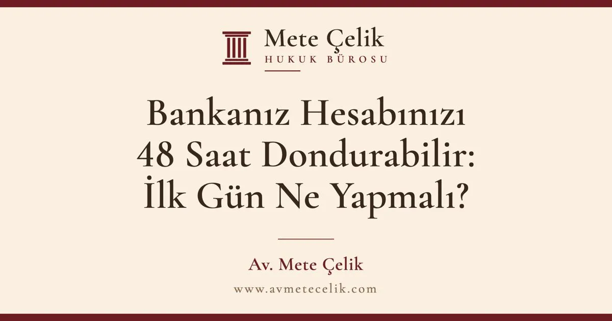 BANKANIZ HESABINIZI 48 SAAT DONDURABILIR: DOLANDIRICILIK PARASI HESABINIZA DÜŞTÜYSE İLK GÜN NE YAPMALI?