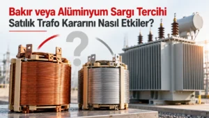 Bakır veya Alüminyum Sargı Tercihi Satılık Trafo Kararını Nasıl Etkiler?