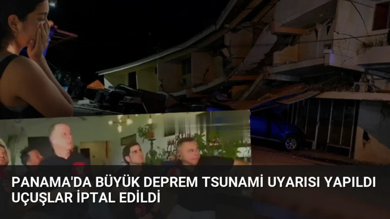 Panama’da Büyük Deprem Tsunami Uyarısı Yapıldı Uçuşlar İptal Edildi