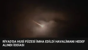Riyad’da Husi Füzesi İmha Edildi Havalimanı Hedef Alındı İddiası