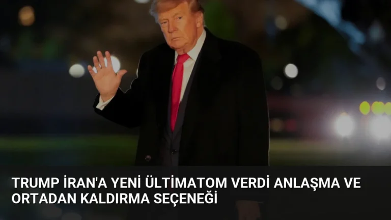 Trump İran’a Yeni Ültimatom Verdi Anlaşma ve Ortadan Kaldırma Seçeneği