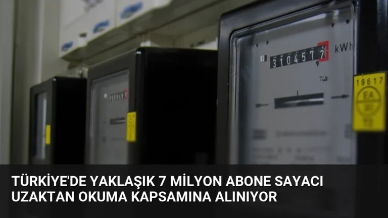 Türkiye’de Yaklaşık 7 Milyon Abone Sayacı Uzaktan Okuma Kapsamına Alınıyor
